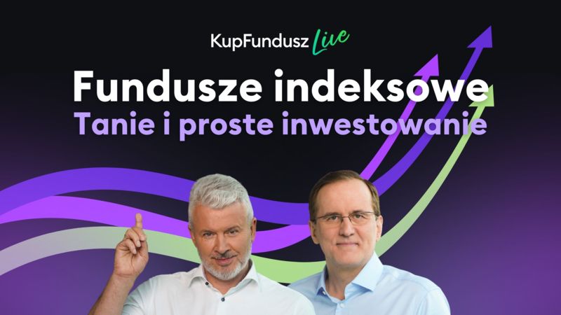 Fundusze indeksowe - tanie i proste inwestowanie