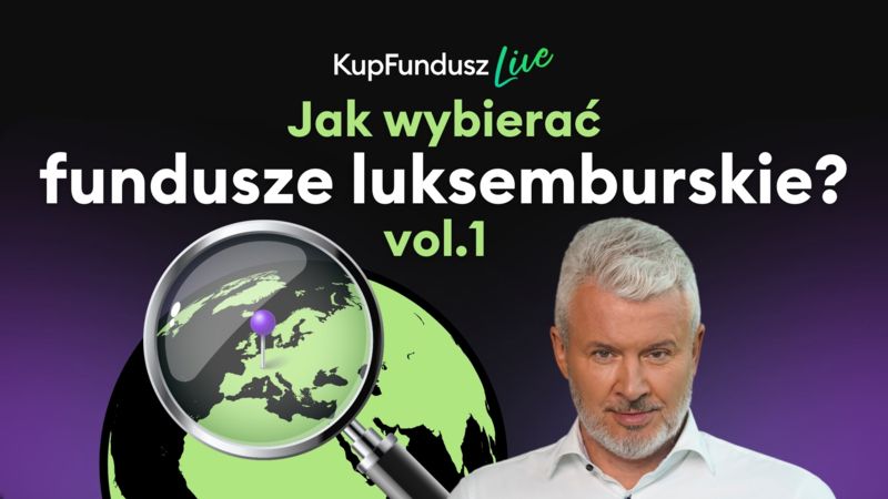 Jak wybierać fundusze luksemburskie - 1