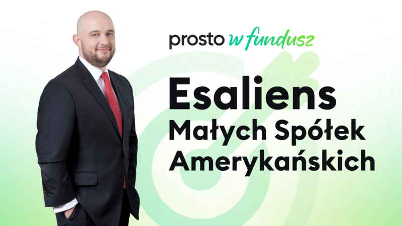 Prosto w fundusz: Esaliens Małych Spółek Amerykańskich