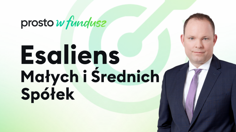 Prosto w fundusz: Esaliens Małych i Średnich Spółek