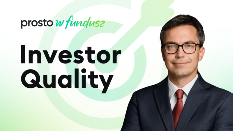 Prosto w fundusz: Investor Quality