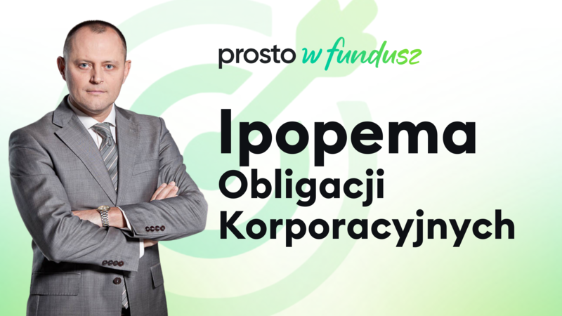 Ipopema Obligacji Korporacyjnych - prosto w fundusz