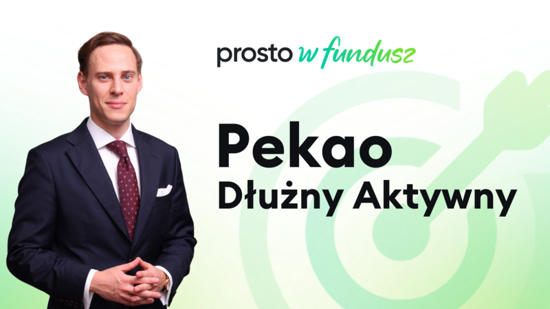 Prosto w fundusz: Pekao Dłużny Aktywny