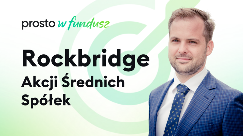 Prosto w fundusz: Rockbridge Akcji Średnich Spółek
