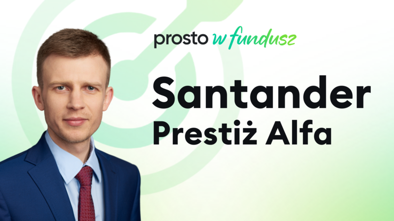 Santander Prestiż Alfa - prosto w fundusz