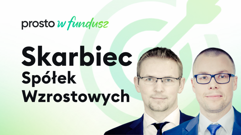 Prosto w fundusz: Skarbiec Spółek Wzrostowych