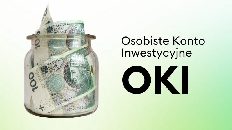 Oki - czym jest Osobiste Konto Inwestycyjne i jak działa?