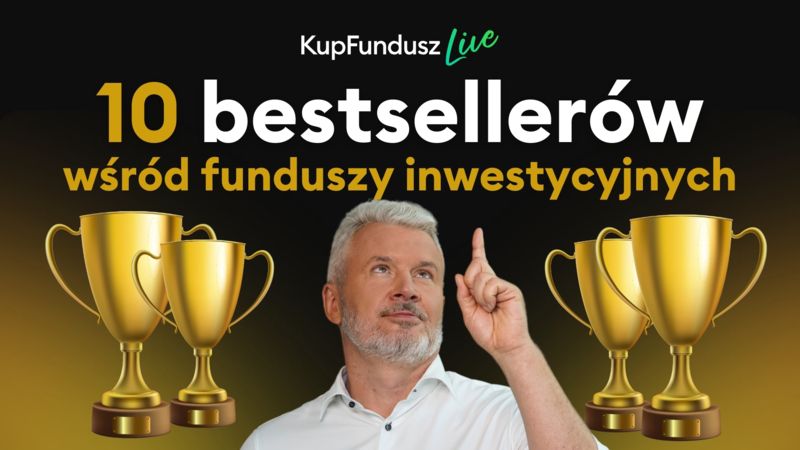 10 bestsellerów na KupFundusz.pl