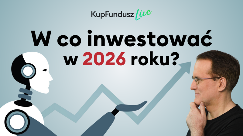 W co inwestować w 2026 roku?