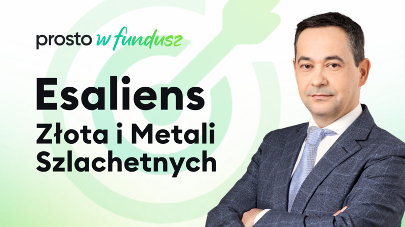 Esaliens Złota i Metali Szlachetnych - prosto w fundusz