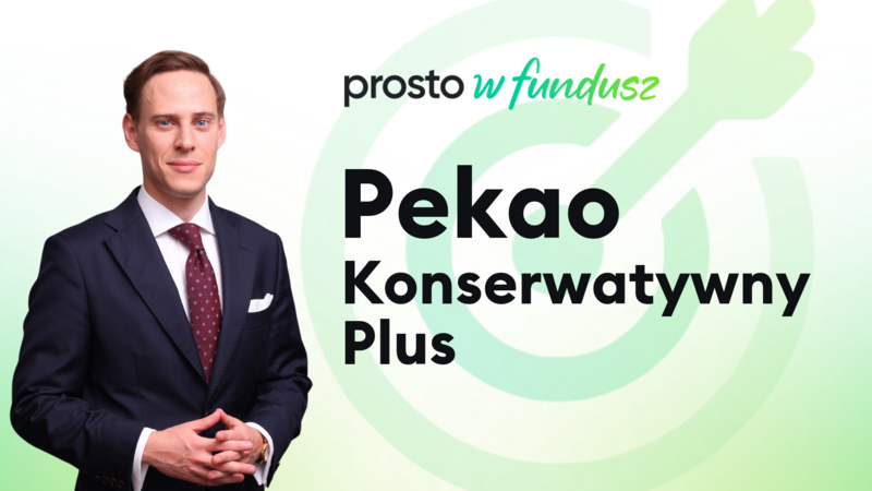 Prosto w fundusz: Pekao Konserwatywny Plus