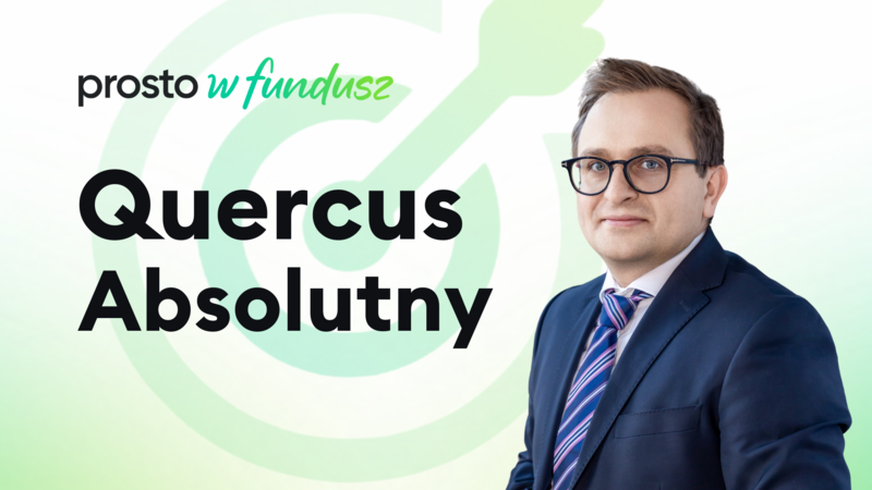 Quercus Absolutny- prosto w fundusz
